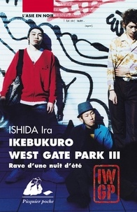 Ira Ishida - Ikebukuro West Gate Park Tome 3 : Rave d'une nuit d'été.