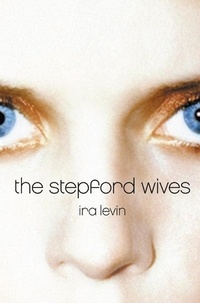 Ira Levin - The Stepford Wives.