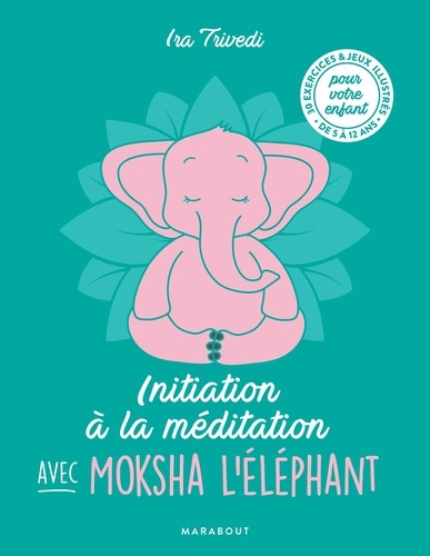 Ira Trivedi - Initiation à la méditation avec Moksha l'éléphant.