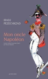 Iradj Pezeshkzad - Mon oncle Napoléon.