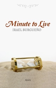  Irael Burgueño et  Librerío editores - Minute to Live.