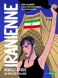Ebooks magazines gratuits télécharger Iranienne - Rebelle et fière au pays des Mollahs en francais PDB ePub par Aran de Shahdad 9782501175319