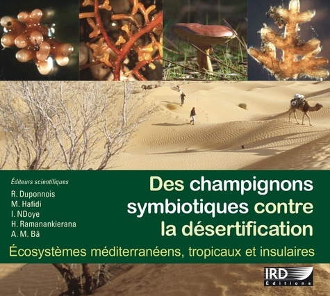 Robin Duponnois et M Hafidi - Des champignons symbiotiques contre la désertification - Ecosystèmes méditerranéens, tropicaux et insulaires. 1 Cédérom