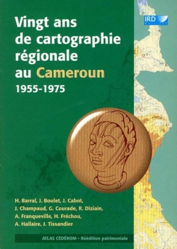  IRD - Vingt ans de cartographie régionale au Cameroun (1955-1975).