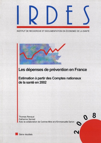 Thomas Renaud - IRDES 1706 : Les dépenses de prévention en France - Estimation à partir des comptes nationaux de la santé en 2002.