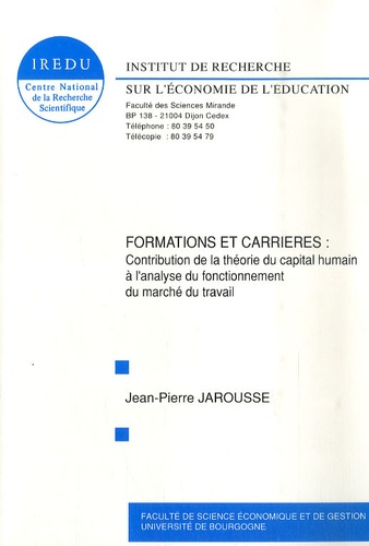 Jean-Pierre Jarousse - Cahiers de l'Irédu N° 48, janvier 1991 : Formation et carrières - Contribution de la théorie du capital humain à l'analyse du fonctionnement du marché du travail.