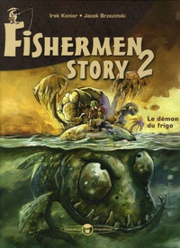Irek Konior et Jacek Brzezinski - Fishermen story Tome 2 : Le démon du bateau.