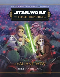 Star Wars: The High Republic: A Valiant Vow