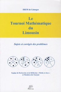  IREM de Limoges - Le Tournoi Mathématique du Limousin - Sujet et corrigés des problèmes.