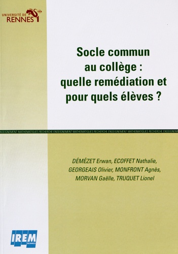  IREM de Rennes - Socle commun au collège : quelle remédiation et pour quels élèves ?.