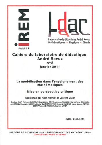 Alain Kuzniak et Laurent Vivier - Cahiers du laboratoire de didactique André Revuz N° 3, Janvier 2011 : La modélisation dans l'enseignement des mathématiques - Mise en perspective critique.