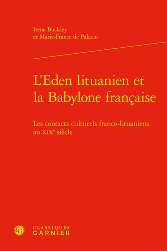 L'Eden lituanien et la Babylone française. Les contacts culturels franco-lituaniens au XIXe siècle