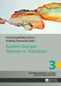 Irena Grudzinska-gross et Andrzej w. Tymowski - Eastern Europe: Women in Transition.