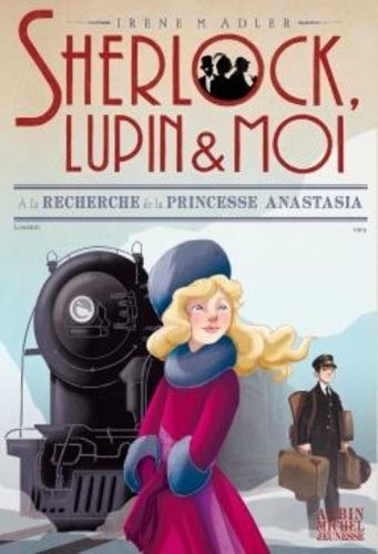 Sherlock, Lupin et moi Tome 14 A la recherche de la princesse Anastasia