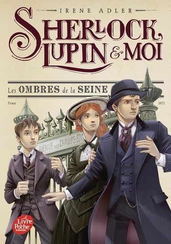 Sherlock, Lupin et moi Tome 6 Les ombres de la Seine