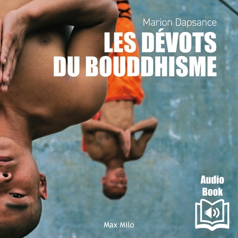 Irène Anatole et Marion Dapsance - Les dévots du bouddhisme.