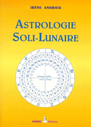 Irène Andrieu - Astrologie soli-lunaire.
