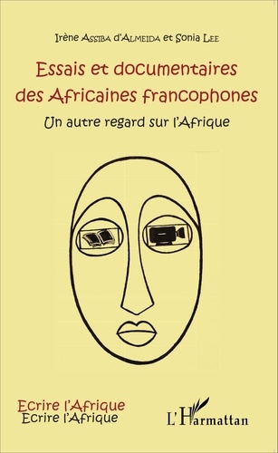 Essais et documentaires des Africaines francophones. Un autre regard sur l'Afrique