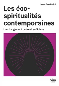 Irene Becci - Les éco-spiritualités contemporaines - Un changement culturel en Suisse.