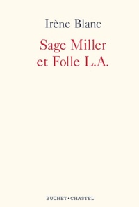 Irène Blanc - Sage Miller et folle L.A..