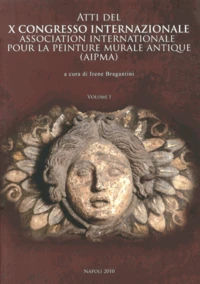 Atti del X Congresso Internazionale dell'AIPMA (Association Internationale pour la Peinture Murale Antique)