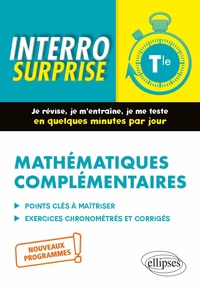 Irène Bros - Mathématiques complémentaires Tle - Tout le cours en questions/réponses et exercices chronométrés et corrigés.