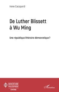 Irene Cacopardi - De Luther Blissett à Wu Ming - Une république littéraire démocratique ?.