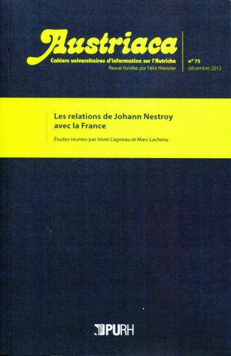Austriaca N° 75, décembre 2012 Les relations de Johann Nestroy avec la France