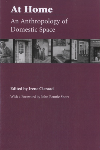 Irene Cieraad - At Home - An Anthropology of Domestic Space.