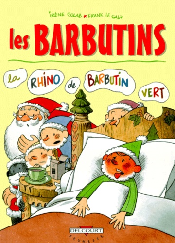 Irène Colas et Frank Le Gall - Les barbutins - Tome1, La rhino de barbutin vert.