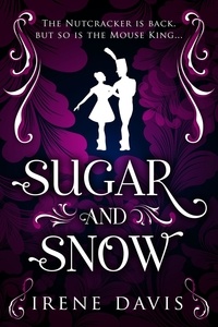  Irene Davis - Sugar and Snow - Marie and the Mouse King, #1.