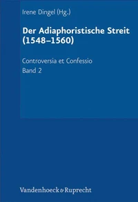 Der Adiaphoristische Streit (1548–1560)