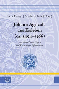 Johann Agricola aus Eisleben (ca. 1494–1566)