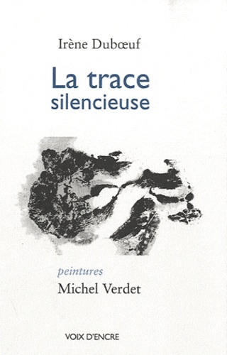 Irène Duboeuf - La trace silencieuse.
