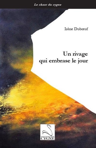 Irène Duboeuf - Un rivage qui embrase le jour.