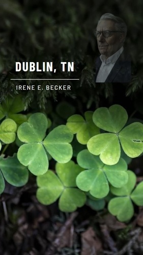  IRENE E. BECKER - Dublin, TN.