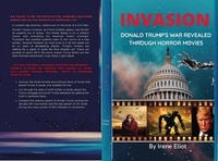  Irene Eliot - Invasion: Donald Trump's War Revealed Through Horror Movies.