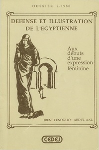 Irène Fenoglio-Abd El Aal - Défense et illustration de l’Égyptienne - Aux débuts d’une expression féminine.