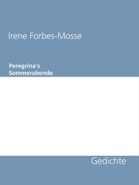 Irene Forbes-Mosse et Gabriel Arch - Gedichte: Peregrina's Sommerabende.
