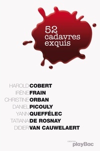 Irène Frain et Daniel Picouly - 52 cadavres exquis.