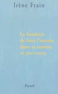 Le bonheur de faire l'amour dans sa cuisine et vice-versa