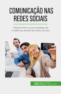 Irène Guittin - Comunicação nas redes sociais - Desenvolver a sua estratégia de marketing através de redes sociais.