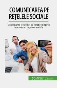 Irène Guittin - Comunicarea pe rețelele sociale - Dezvoltarea strategiei de marketing prin intermediul rețelelor sociale.