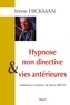 Irène Hickman - Hypnose non-directive et vies antérieures.