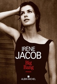 Irène Jacob - Big Bang.