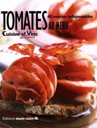 Irène Karsenty - Tomates au menu - 40 recettes indispensables.
