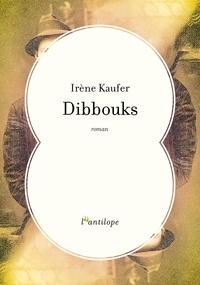 Irène Kaufer - Dibbouks.