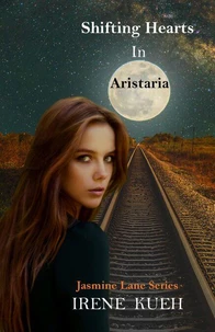 Shifting Hearts in Aristaria (Jasmine Lane Series)