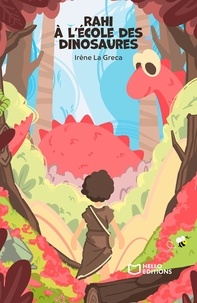 Irène La Greca - Rahi à l'école des dinosaures.