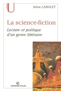 Irène Langlet - La science-fiction - Lecture et poétique d'un genre littéraire.